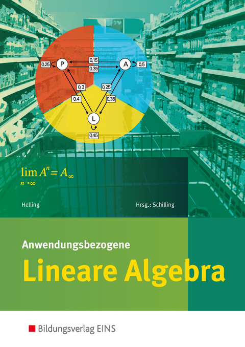 Anwendungsbezogene Lineare Algebra für die Allgemeine Hochschulreife an Beruflichen Schulen - Jens Helling