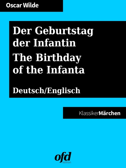 Der Geburtstag der Infantin - The Birthday of the Infanta -  Oscar Wilde