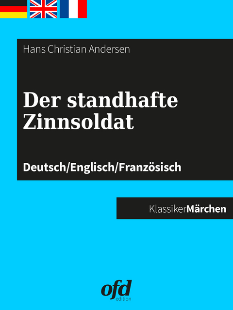 Der standhafte Zinnsoldat -  Hans Christian Andersen