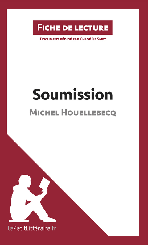 Soumission de Michel Houellebecq (Fiche de lecture) -  Chloe De Smet,  lePetitLitteraire