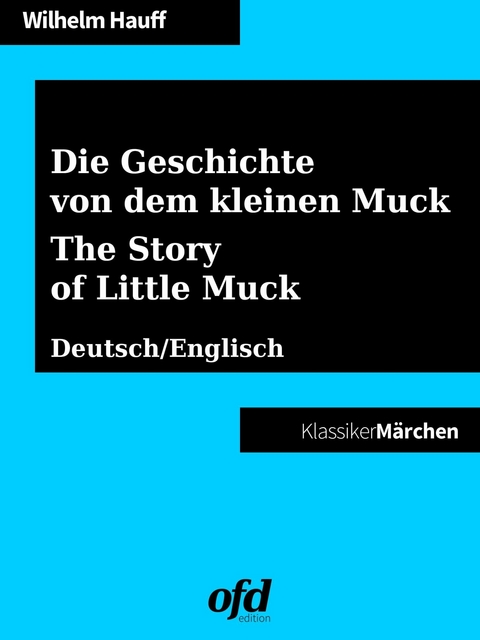 Die Geschichte von dem kleinen Muck - The Story of Little Muck -  Wilhelm Hauff