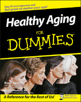 Healthy Aging For Dummies -  Brent Agin,  Sharon Perkins