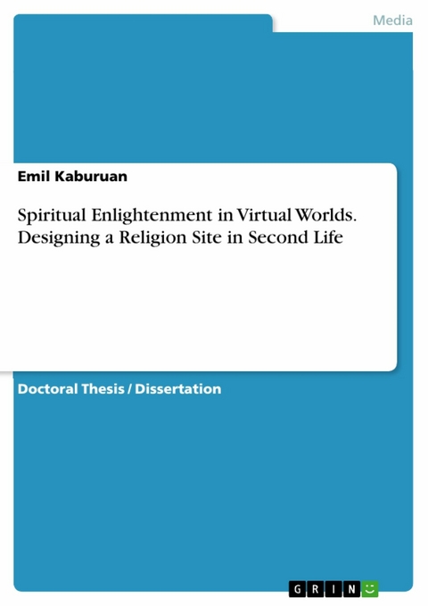 Spiritual Enlightenment in Virtual Worlds. Designing a Religion Site in Second Life - Emil Kaburuan