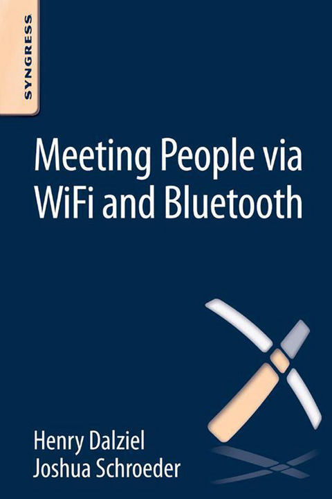 Meeting People via WiFi and Bluetooth -  Henry Dalziel,  Joshua Schroeder
