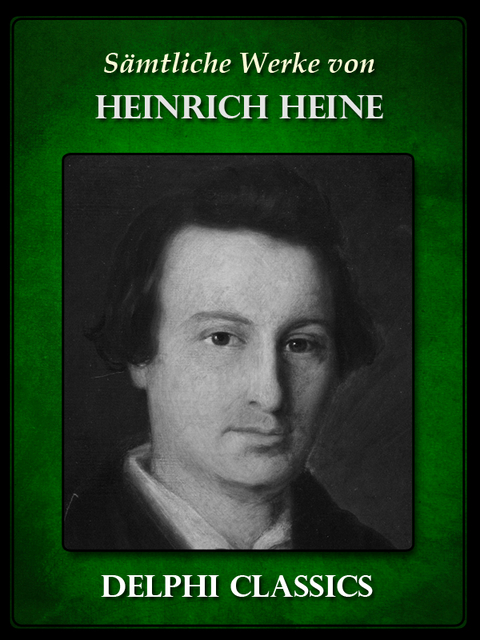 Saemtliche Werke von Heinrich Heine (Illustrierte) - Heinrich Heine