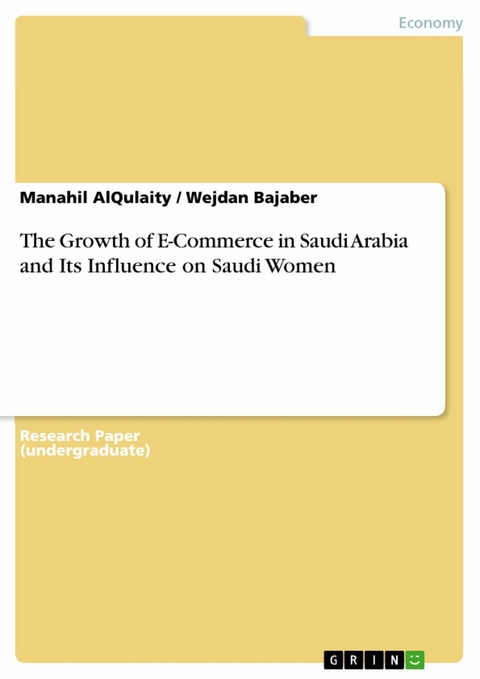 The Growth of E-Commerce in Saudi Arabia and Its Influence on Saudi Women - Manahil AlQulaity, Wejdan Bajaber