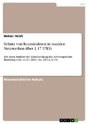 Schutz von Kontaktdaten in sozialen Netzwerken Ã¼ber Â§ 17 UWG - Heiner Heldt