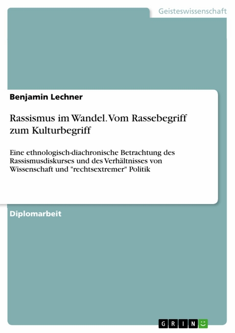 Rassismus im Wandel. Vom Rassebegriff zum Kulturbegriff -  Benjamin Lechner