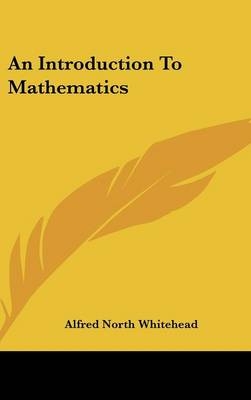 An Introduction To Mathematics - Alfred North Whitehead