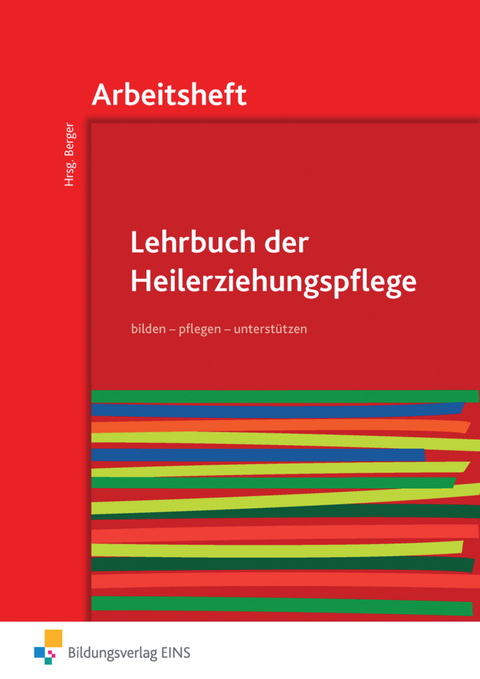 Lehrbuch der Heilerziehungspflege - Hans-Jürgen Balz, Klaus Rudolf Berger, Andrea Busche, Niels Hamel, Danae Hartmann-Netzer, Josef Möllers, Birgit Roeske, Claus Roeske, Christina Sievert, Dirk Sievert, Helge Thiemann, Kai Züchner