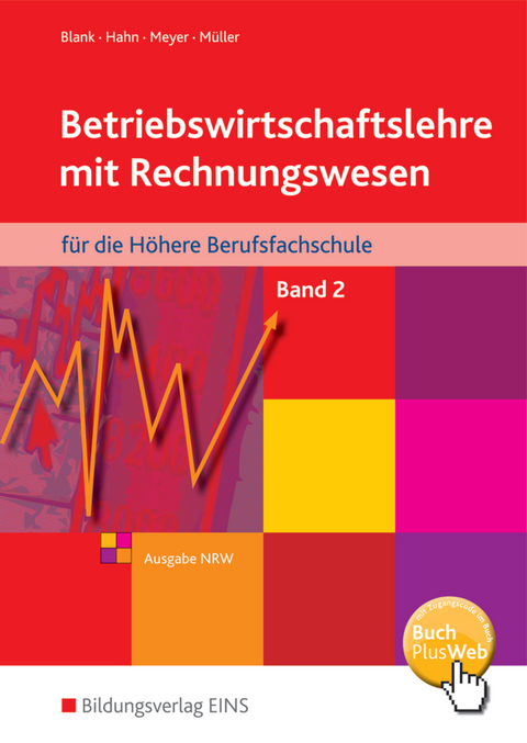 Betriebswirtschaftslehre mit Rechnungswesen / Betriebswirtschaftslehre mit Rechnungswesen für die Höhere Berufsfachschule - Ausgabe Nordrhein-Westfalen - Andreas Blank, Hans Hahn, Helge Meyer, Helmut Müller