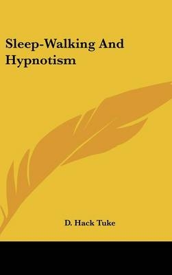 Sleep-Walking and Hypnotism - D Hack Tuke