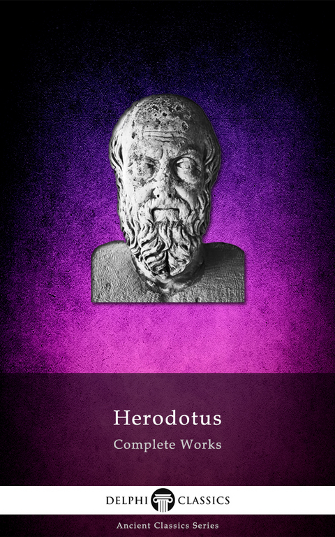 Delphi Complete Works of Herodotus (Illustrated) -  Herodotus