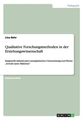 Qualitative Forschungsmethoden in der Erziehungswissenschaft - Lina Behr