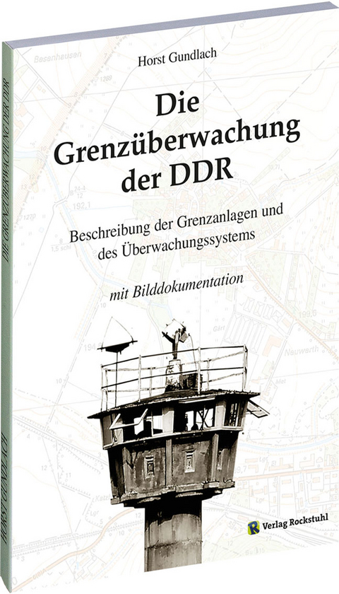 Die Grenzüberwachung der DDR - Dr. Horst Gundlach