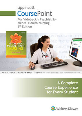 Lippincott CoursePoint for Psychiatric-Mental Health Nursing - Sheila L. Videbeck