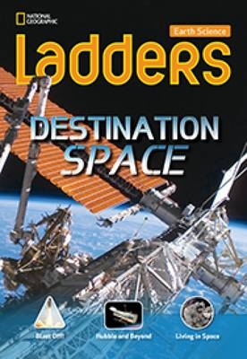 Ladders Science 3: Destination: Space (on-level; earth science)