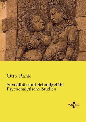 Sexualität und Schuldgefühl - Otto Rank