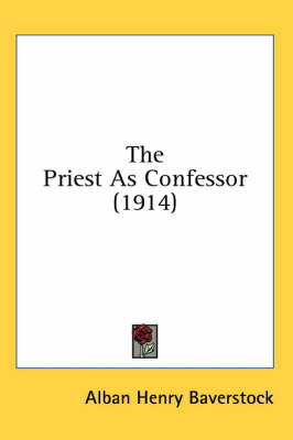 The Priest As Confessor (1914) - Alban Henry Baverstock