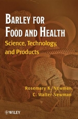 Barley for Food and Health -  C. Walter Newman,  Rosemary K. Newman