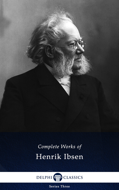 Delphi Complete Works of Henrik Ibsen (Illustrated) -  Henrik Ibsen
