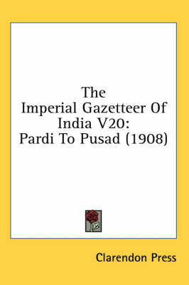 The Imperial Gazetteer Of India V20 -  Clarendon Press