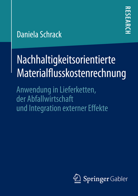 Nachhaltigkeitsorientierte Materialflusskostenrechnung - Daniela Schrack