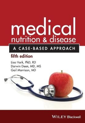 Medical Nutrition and Disease - Lisa Hark, Darwin Deen, Gail Morrison