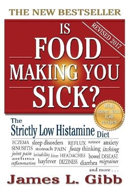 Is Food Making You Sick? - James L Gibb