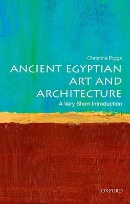 Ancient Egyptian Art and Architecture - Christina Riggs