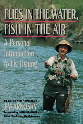 Flies in the Water, Fish in the Air - Jim Arnosky