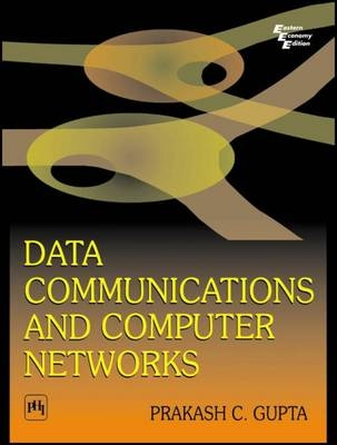Data Communications and Computer Networks - Prakash C. Gupta