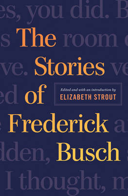 The Stories of Frederick Busch - Frederick Busch
