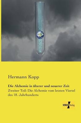 Die Alchemie in älterer und neuerer Zeit - Hermann Kopp