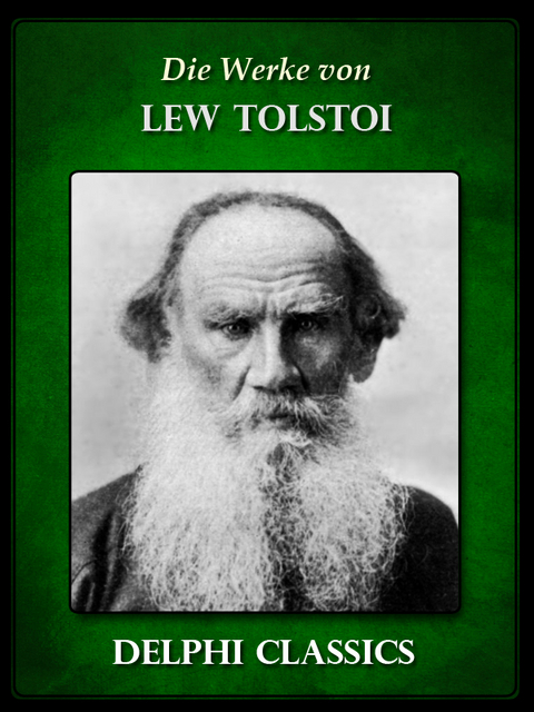 Die Werke von Lew Tolstoi (Illustrierte) - Lew Tolstoi