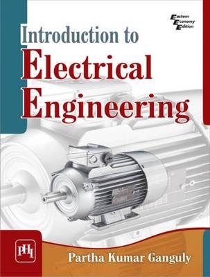 Introduction to Electrical Engineering - Partha K. Ganguly