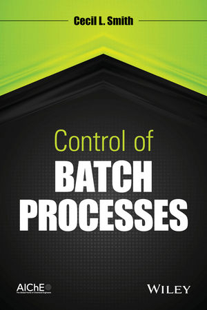 Control of Batch Processes - Cecil L. Smith