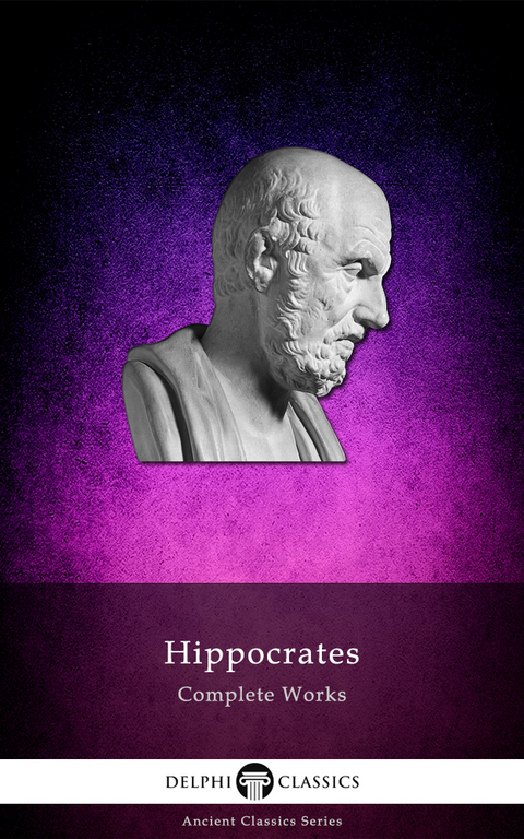Delphi Complete Works of Hippocrates -  Hippocrates