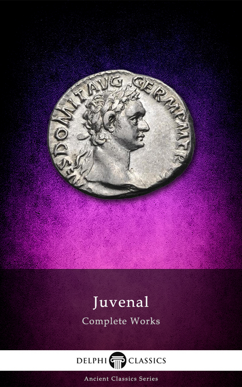 Delphi Complete Works of Juvenal (Illustrated) -  Juvenal