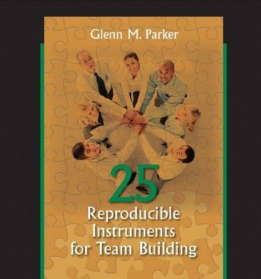 25 Reproducible Instruments for Team Building - Glenn Parker