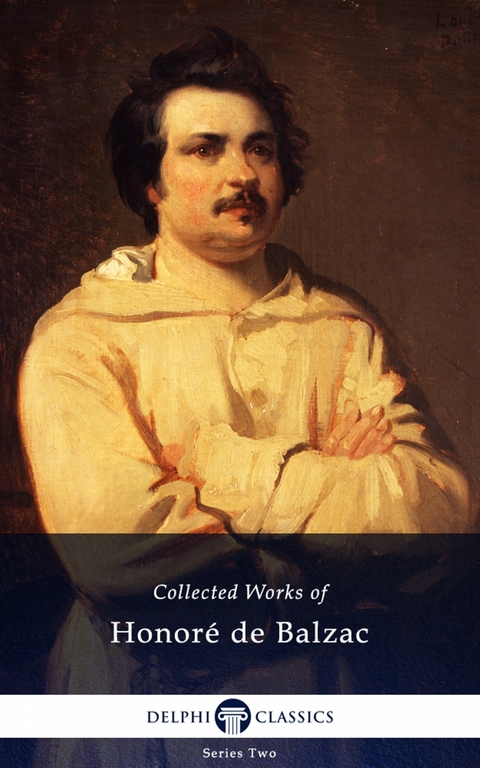 Delphi Complete Works of Honoré de Balzac (Illustrated) - Honoré de Balzac