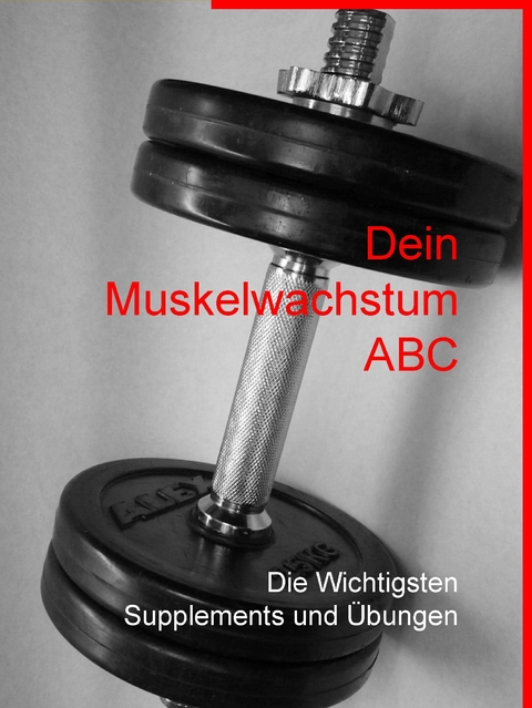 Dein Muskelwachstum ABC - Marcin Miszczyk