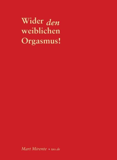 Wider den weiblichen Orgasmus - Mart Mirente