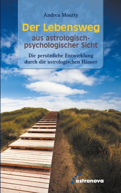 Der Lebensweg aus astrologisch-psychologischer Sicht - Andrea Moutty