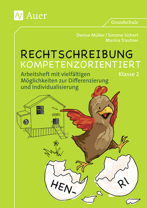 Rechtschreibung kompetenzorientiert - Klasse 2 AH - Denise Müller, Simone Sichert, Marina Trautner