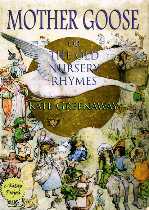 Mother Goose or the Old Nursery Rhymes -  Kate Greenaway