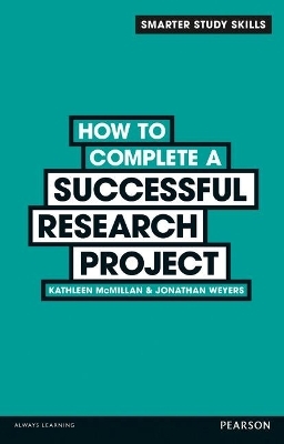 How to Complete a Successful Research Project - Kathleen McMillan, Jonathan Weyers