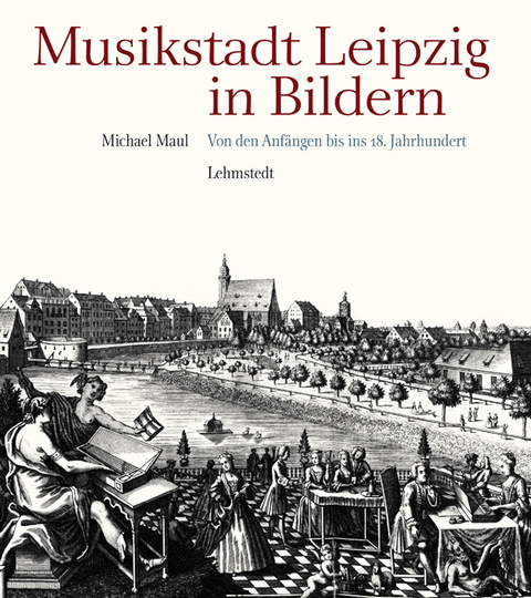 Musikstadt Leipzig in Bildern - Michael Maul