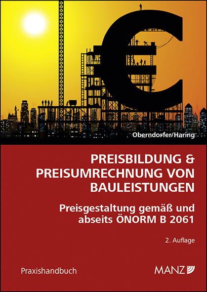 Preisbildung & Preisumrechnung von Bauleistungen - Wolfgang Oberndorfer, Roland Haring
