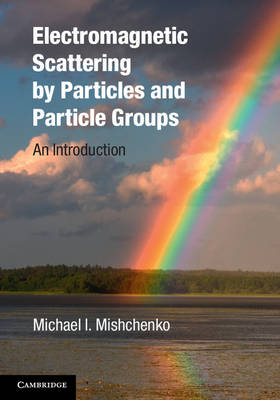 Electromagnetic Scattering by Particles and Particle Groups - Michael I. Mishchenko